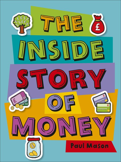 Paul Mason创作的The Inside Story of Money作品的详细信息 - 可供借阅